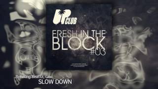 Breaking Beattz, Gioc - Slow Down  (UP CLUB RECORDS)