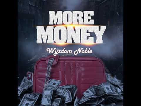 WYZDOM NOBLE / MORE MONEY( Official Audio mp3)