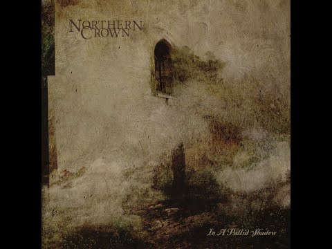 Northern Crown - "Observing" (from 'In A Pallid Shadow')