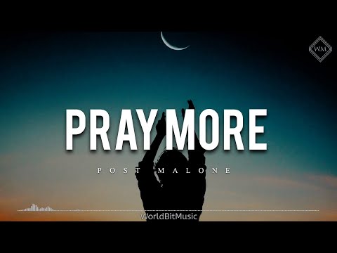 Post Malone - Pray More Ft. Parsa (Lyrics Video)