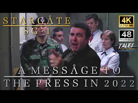 STARGATE SG1: A Message To the Press of 2022 (Remastered to 4K/48fps)