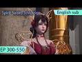ENG SUB Spirit Sword Sovereign EP300 550 Full Episode English Highlights