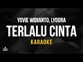 Yovie Widianto Lyodra Terlalu Cinta Karaoke