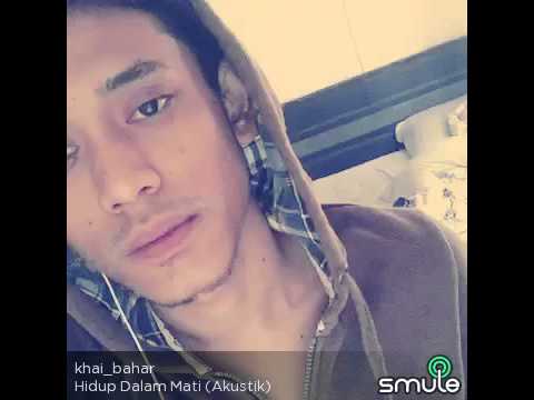 hidup dalam mati cover by khai bahar