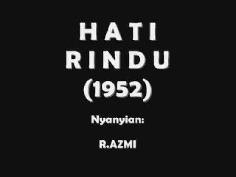"HATI RINDU"  - R.Azmi (1952) (Terkenang ke masa dulu)