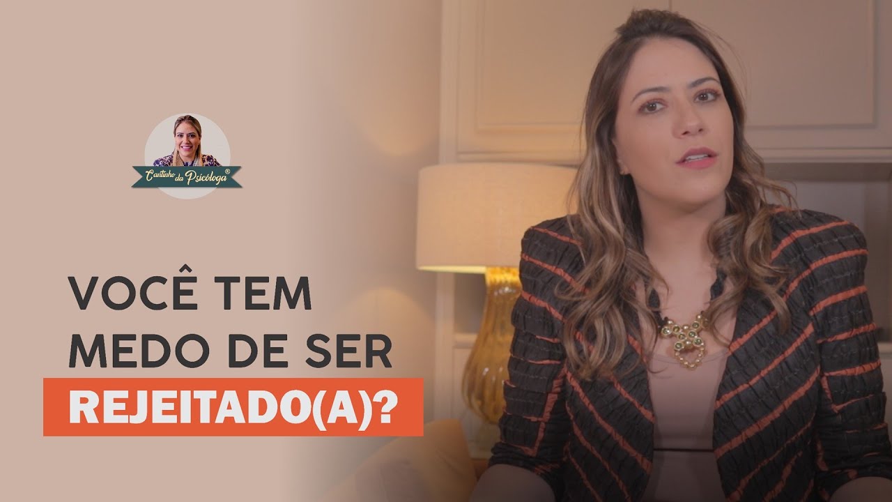 Você tem medo de ser rejeitado?