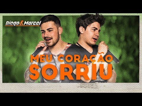 Diego & Marcel - Meu Coração Sorriu