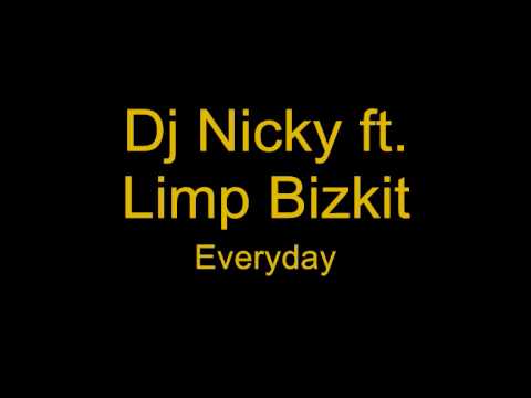 Dj Nicky ft Limp Bizkit - Everyday.wmv