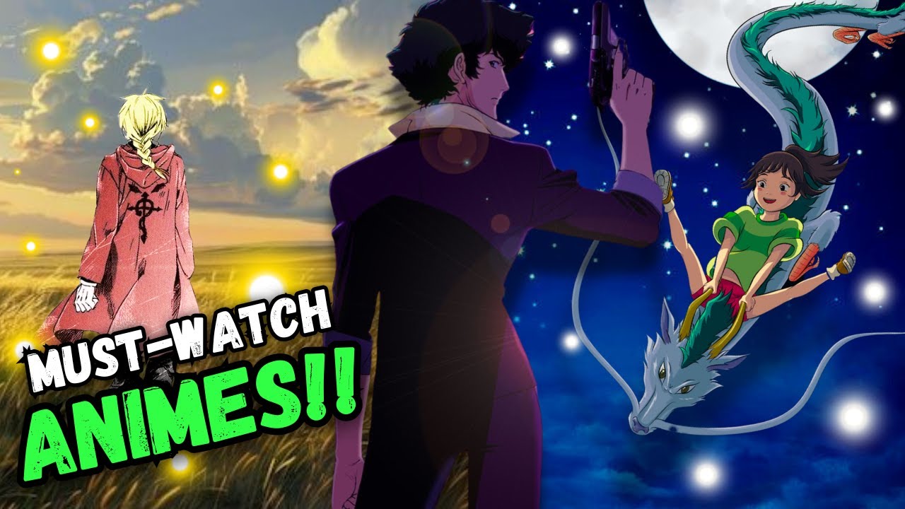 Top 10 Anime You Must Watch Before You Die!
