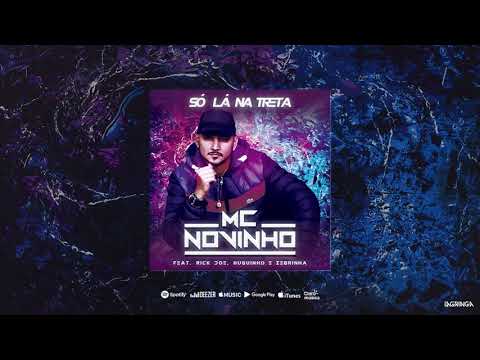 Mc Novinho - Só La na Treta