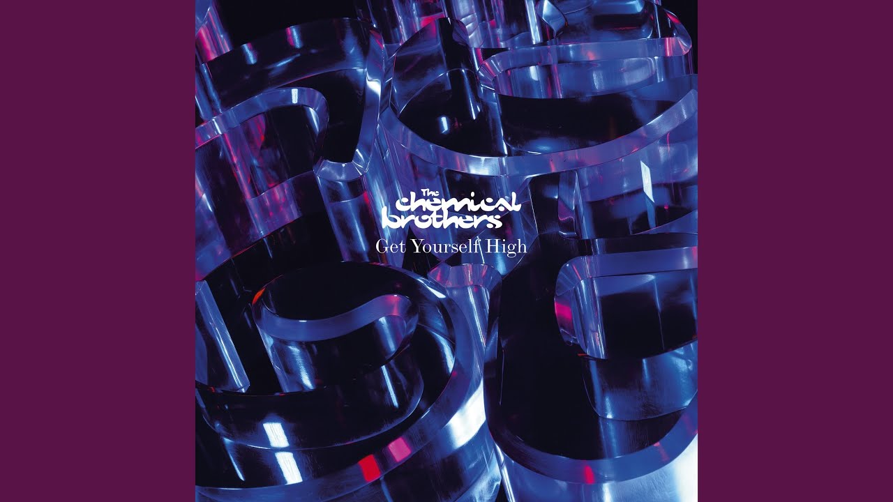 The Chemical Brothers - Get Yourself High