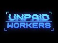 Unpaid Workers I Homepage Trailer