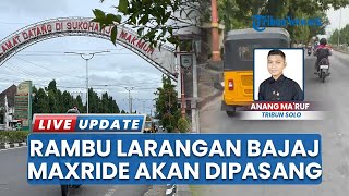 Rambu Larangan Bajaj Maxride Mulai Dipasang, Antisipasi Temuan Operasional di Kabupaten Sukoharjo