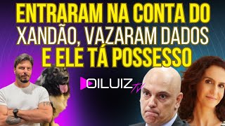 ESCALATED: They hacked into Xandão's bank account, leaked information, and he's furious!