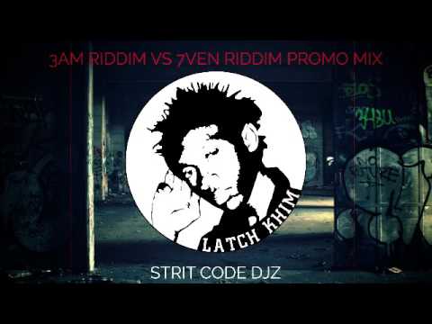3AM RIDDIM VS 7VEN RIDDIM PROMO MIX