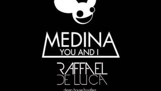Medina & Deadmau5 - You & I (Raffael De Luca Deep House Bootleg)
