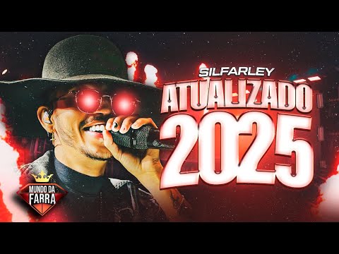 SILFARLEY ATUALIZADO 2025 - REPERTÓRIO NOVO - MÚSICAS NOVAS - SERESTA ATUALIZADA PRA PAREDÃO