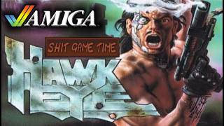 SHIT GAME TIME: HAWKEYE (AMIGA - Contains Swearing!)