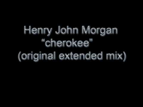 Henry John Morgan - Cherokee (original extended mix)
