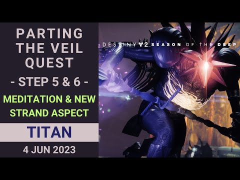 Parting the Veil - Quest step 5 & 6 - Season of the Deep - Destiny 2 - Titan - 4 Jun 2023, 6/4/2023