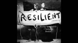 Rising Appalachia + Castanea - Resilient (Remix) [Official Audio]