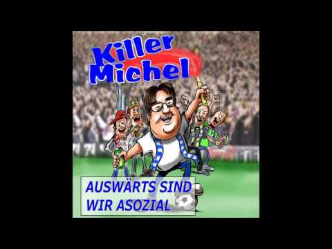 Killermichel - Auswärts sind wir asozial