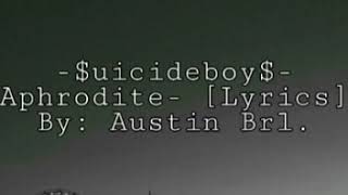 $uicideboy$- Aphrodite [Lyrics]