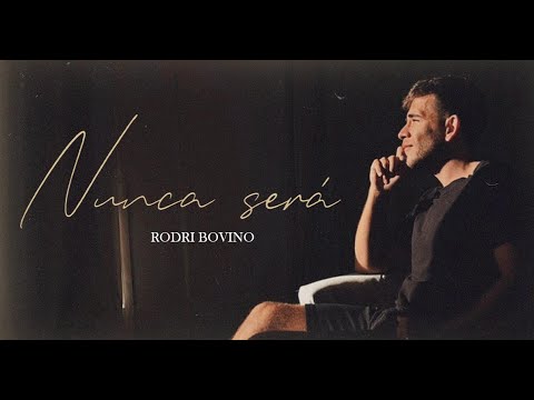 Rodri Bovino - Nunca Será (Video Oficial)