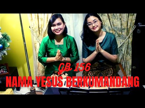 GB 156 " Nama Yesus berkumandang " - cover Yuneta Irianti Sinulingga pianis Vioren Loventa Ginting