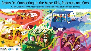 Brains On! - Connecting on the Move: Kids, Podcasts and Cars with Molly, Marc and Sanden