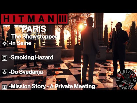 Hitman 3: Paris - The Showstopper - In Seine, Smoking Hazard, Do Svedanja