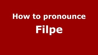 How to pronounce Filpe