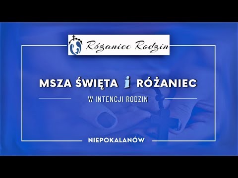 08.05 g. 11:00 Msza na żywo | Różaniec w intencji rodzin |  św. Stanisława biskupa | NIEPOKALANÓW