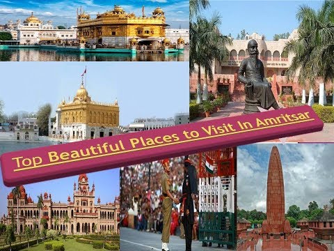 WELCOME TO AMRITSAR :  TOP BEAUTIFUL PLACES TO VISIT IN AMRITSAR