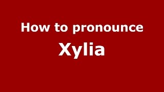 How to pronounce Xylia
