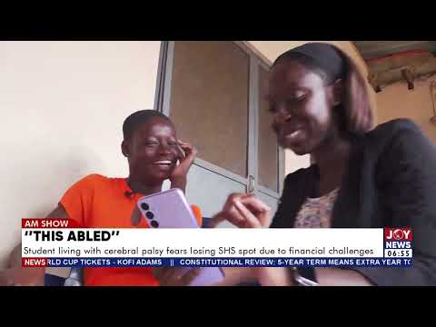 'This Abled': Student living with cerebral palsy fears losing SHS spot due to financial challenges