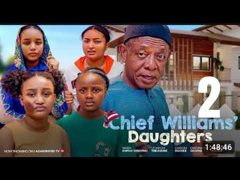 CHIEF WILLIAMS GIRLS PART 2- NKEM OWOH UCHECHI TREASURE OGUIKE CHINENYE 2024 LATEST NOLLYWOOD MOVIE