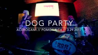 Dog Party - Cry / Dead Guy (live at Acerogami, 3/29/2017)