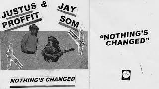 Justus Proffit & Jay Som - Nothing's Changed [OFFICIAL AUDIO]