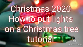 Christmas  2020 How to Put Lights on your Christmas Tree Tutorial