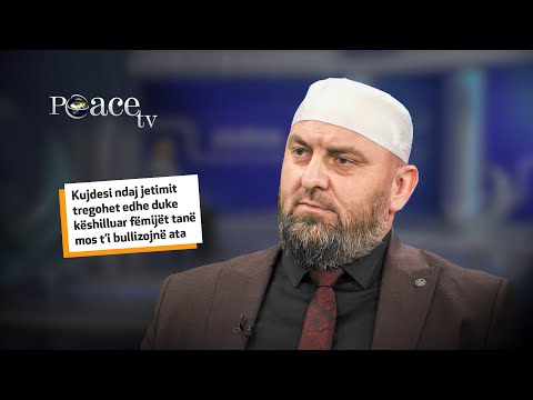 Kujdesi ndaj jetimit tregohet edhe duke këshilluar femijët tanë mos t'i bullizojnë ata - Sabit Gashi