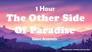 Glass Animals - The Other Side Of Paradise ( 1 Hour ) Tiktok 🎧
