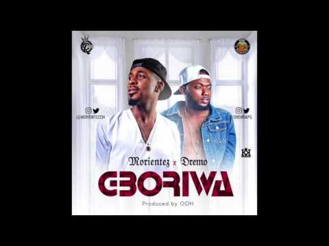 Gboriwa - Morientez X Dremo (Prod by ODH)