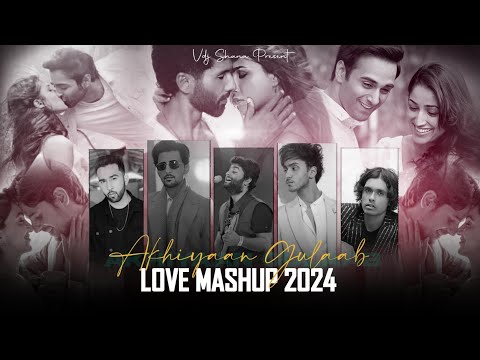 Akhiyaan Gulaab Love Mashup ( Vdj Shana Mashup) | The PropheC X Darshan Raval X Arijit Singh