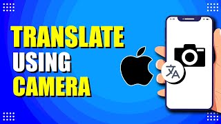 How To Translate Using iPhone Camera (Quick & Easy)