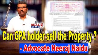 Can GPA Holder sell the Property ? What is GPA? Real Estate Tv HD || Advocate Neeraj Naidu