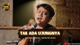 Download lagu TAK ADA UJUNGNYA - Rony Parulian ( New Normal Keroncong Cover ) mp3