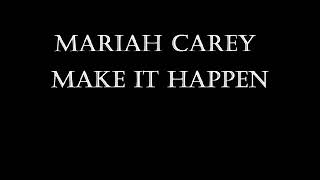 Mariah Carey - Make It Happen Lyrics