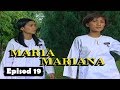 FULL Maria Mariana Episod 19