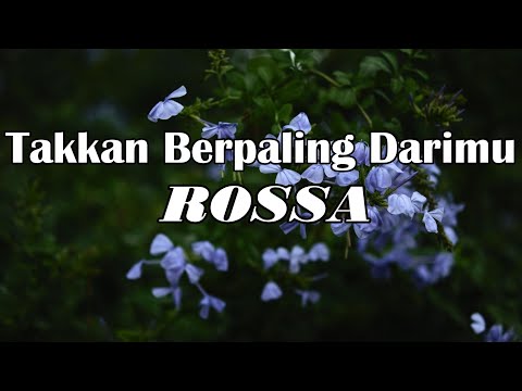 Takkan Berpaling Darimu - ROSSA || Lirik